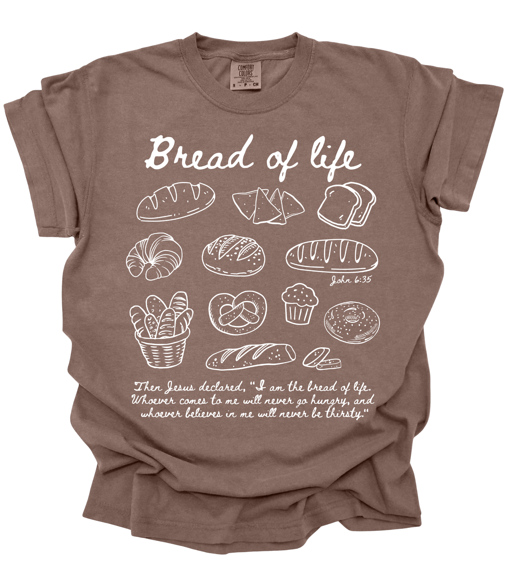 Bread of Life shirt – chocolate Comfort Colors tee with white hand-drawn breads and John 6:35 Bible verse about Jesus being the bread of life