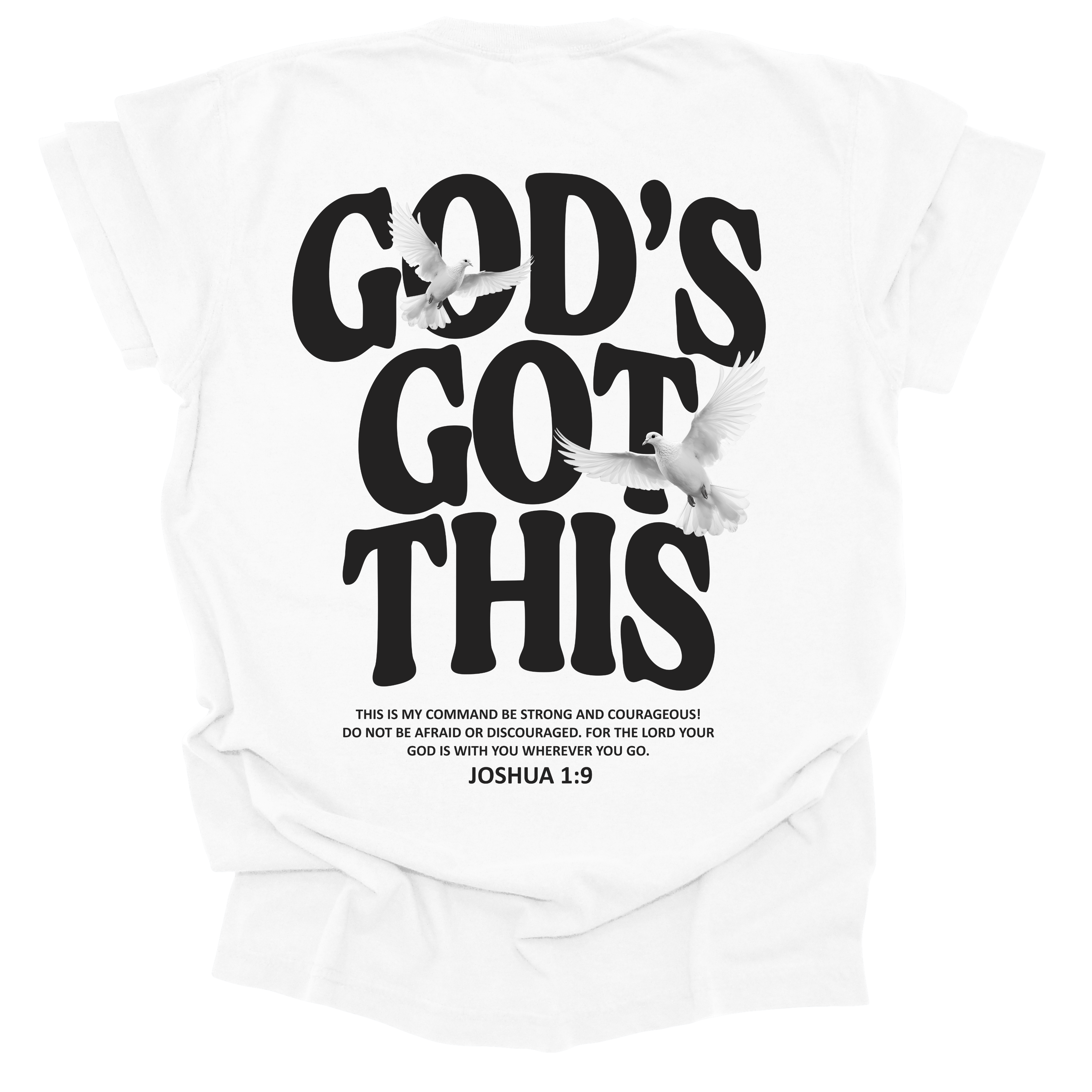 God’s Got This Tee in Black and White featuring bold front text and Joshua 1:9 on the back with doves. Oversized, unisex fit on a soft, pre-shrunk cotton tee.