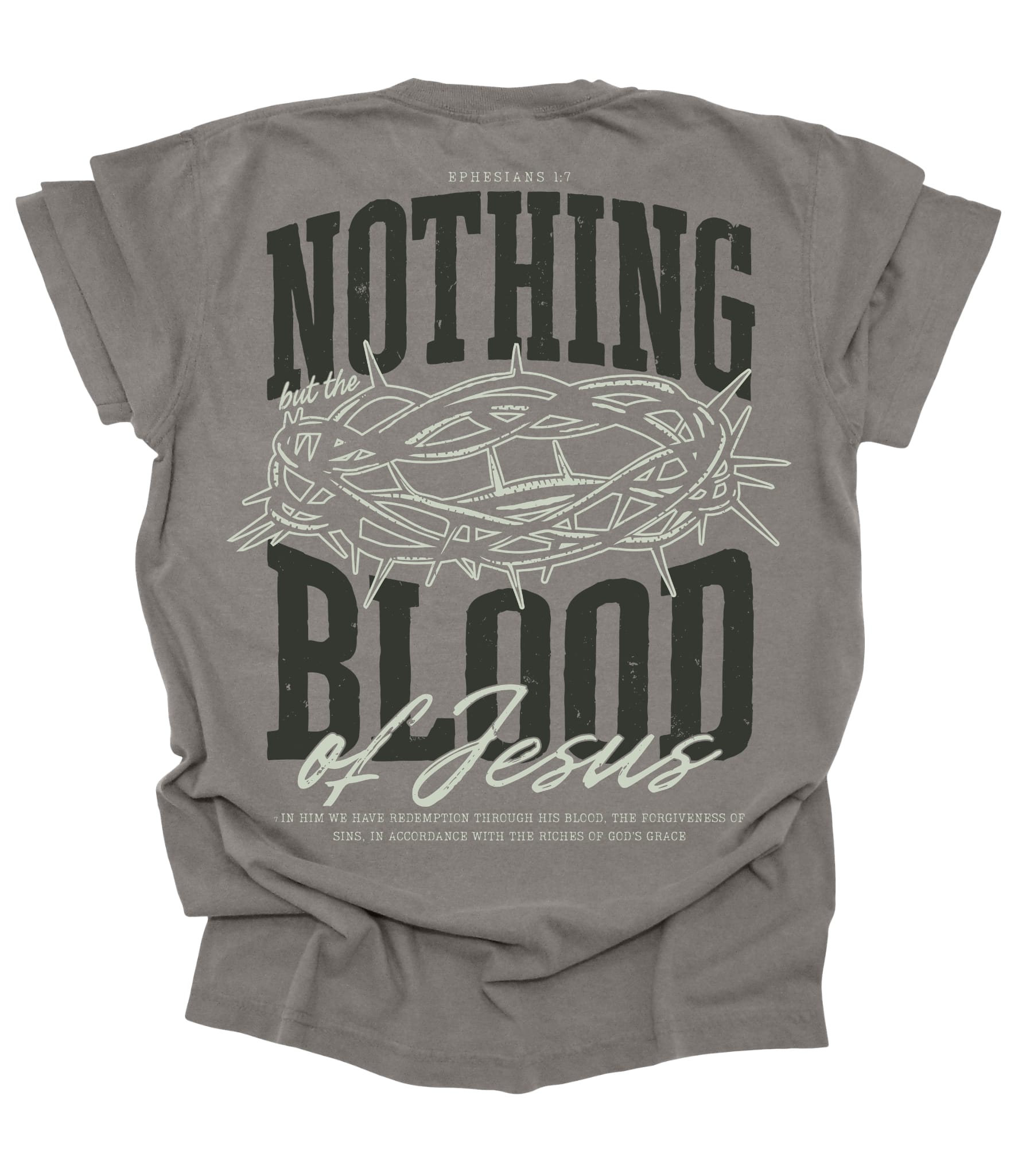 Gray adult unisex tee featuring the "Nothing But the Blood of Jesus" design with Ephesians 1:7 by MADE BY YEN.
