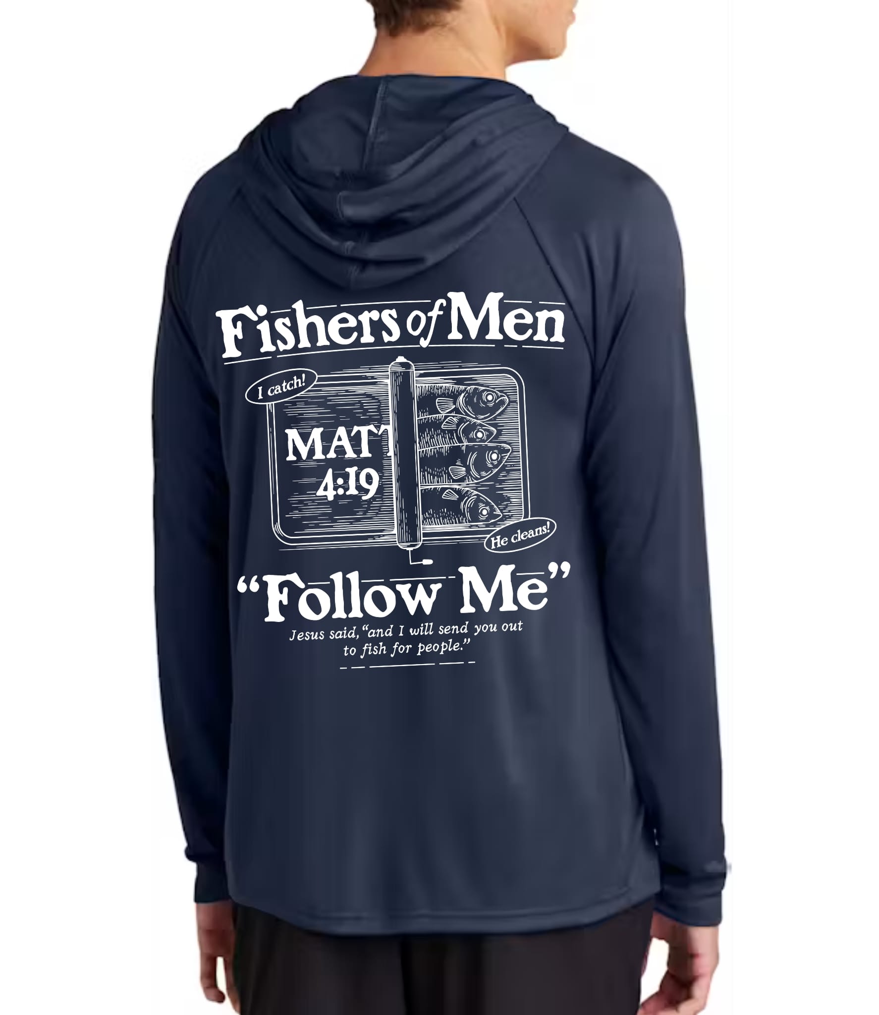 Model wearing True Navy Fishers of Men Performance Hooded Tee with large Matthew 4:19 tackle box graphic on back.
