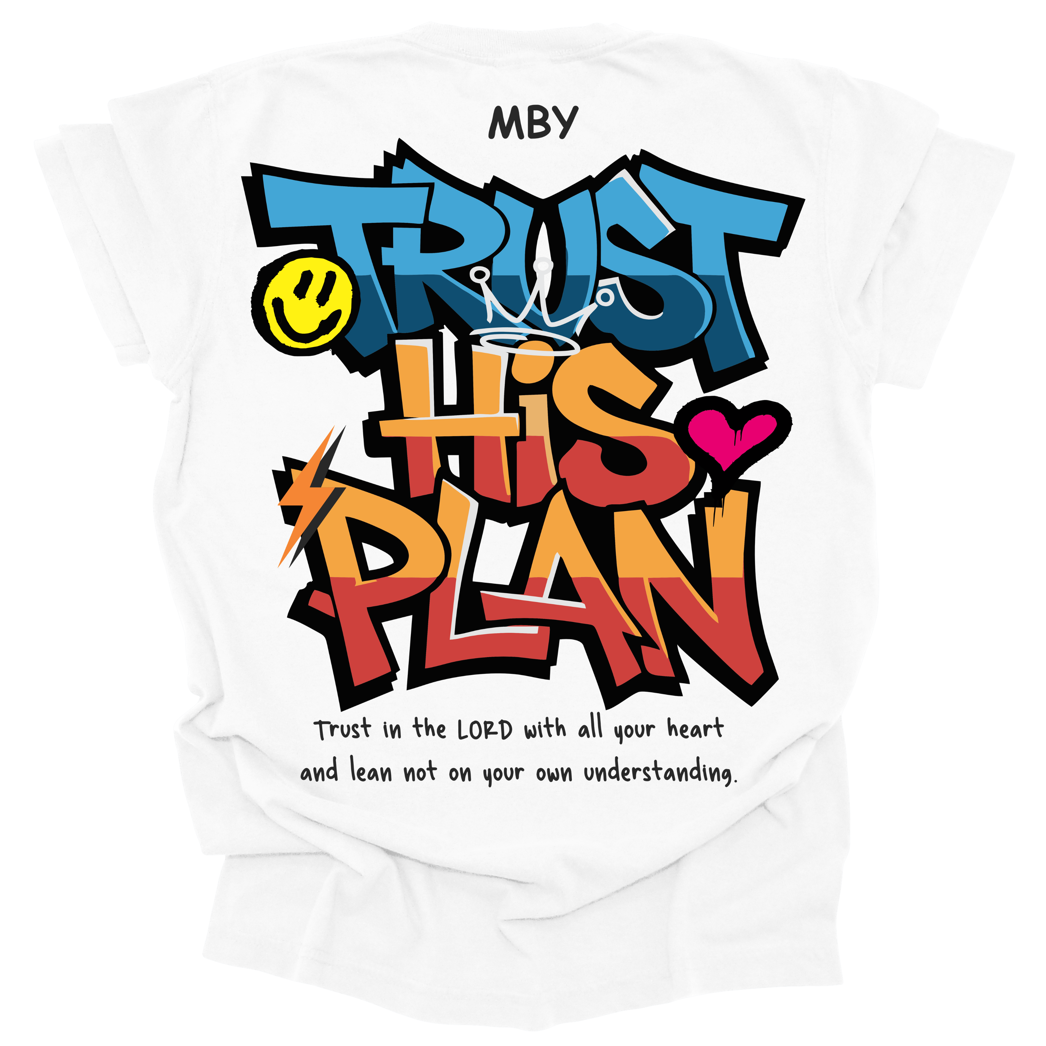 White t-shirt with a large, graffiti-style "Trust His Plan" design and the verse "Trust in the LORD with all your heart and lean not on your own understanding."