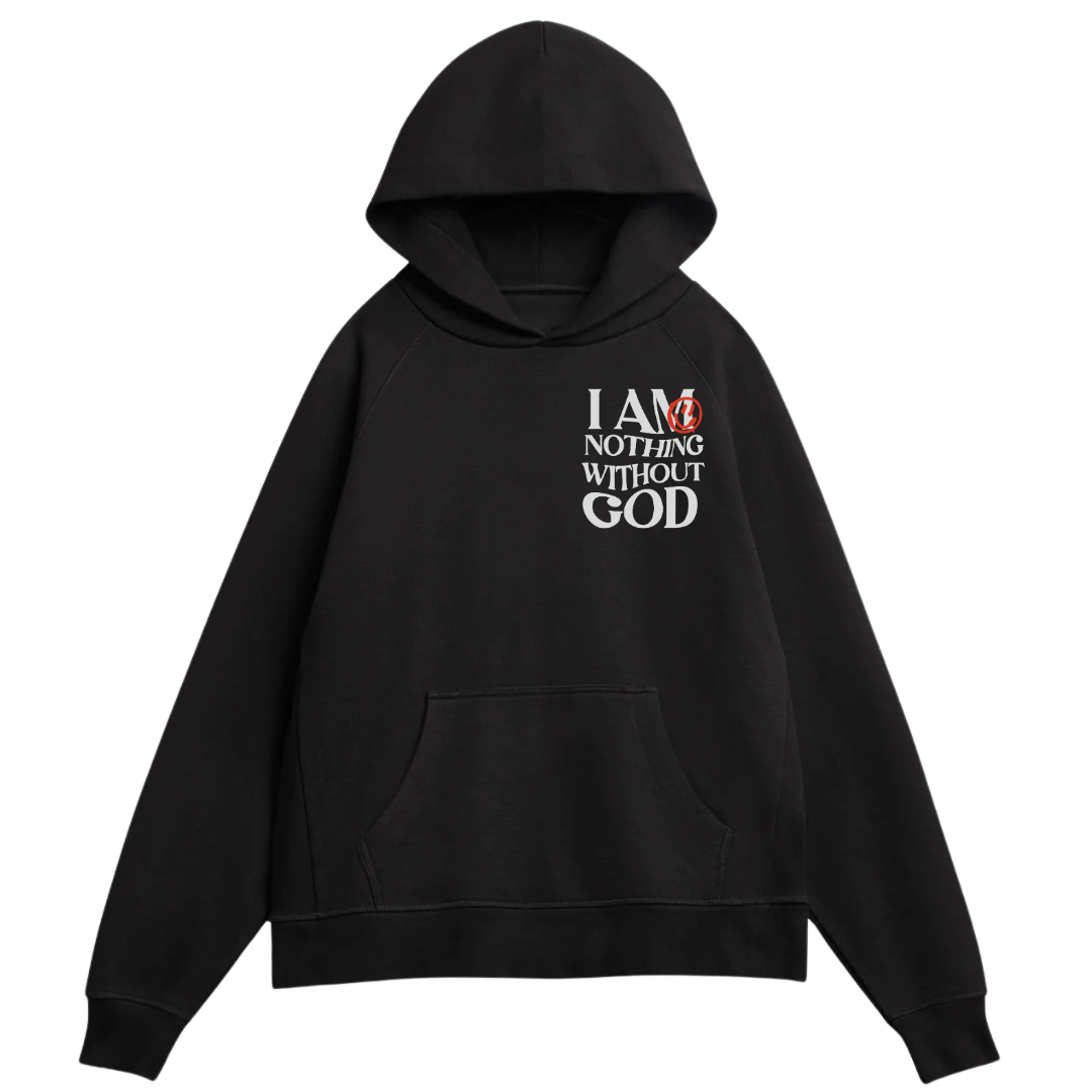 I am nothing without God Hoodie | unisex | Black