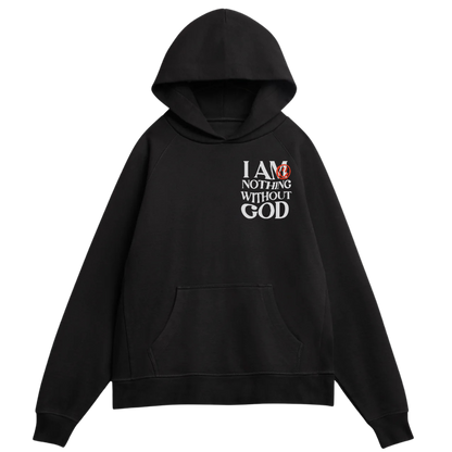 I am nothing without God Hoodie | unisex | Black