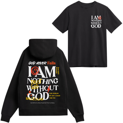 I Am Nothing Without God Hoodie +  Free Matching Tee | Unisex | Black