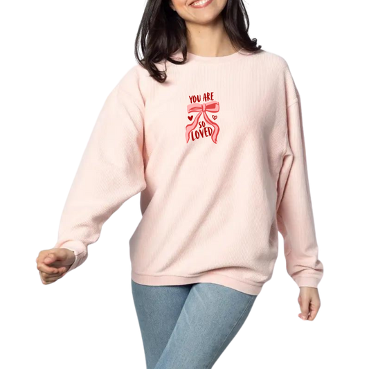 You are so loved Corded Crew | unisex | Soft Pink