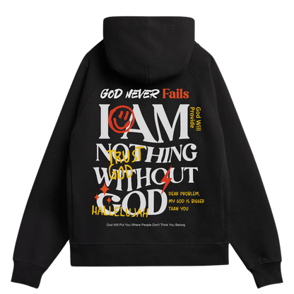 I am nothing without God Hoodie | unisex | Black