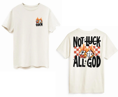 Not luck all God | Unisex - MADE BY YEN