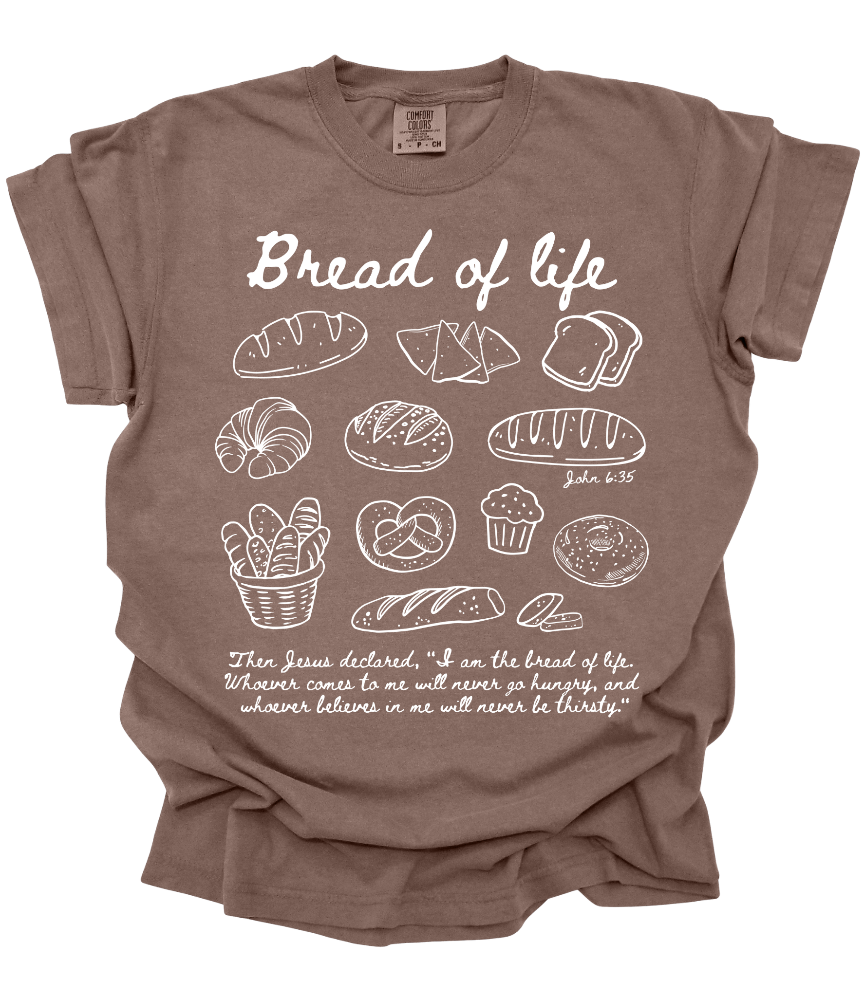 Bread of Life shirt – chocolate Comfort Colors tee with white hand-drawn breads and John 6:35 Bible verse about Jesus being the bread of life