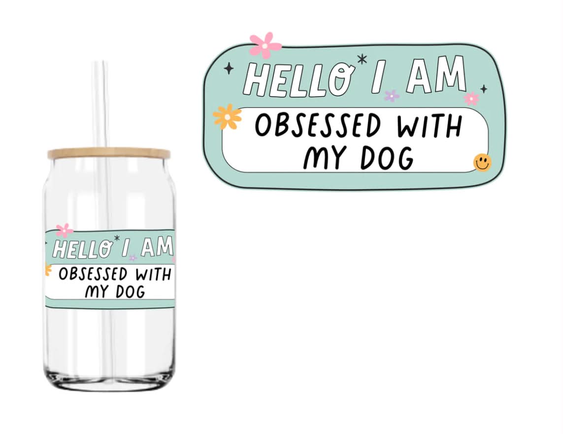I’m obsessed with my dog - MADE BY YEN