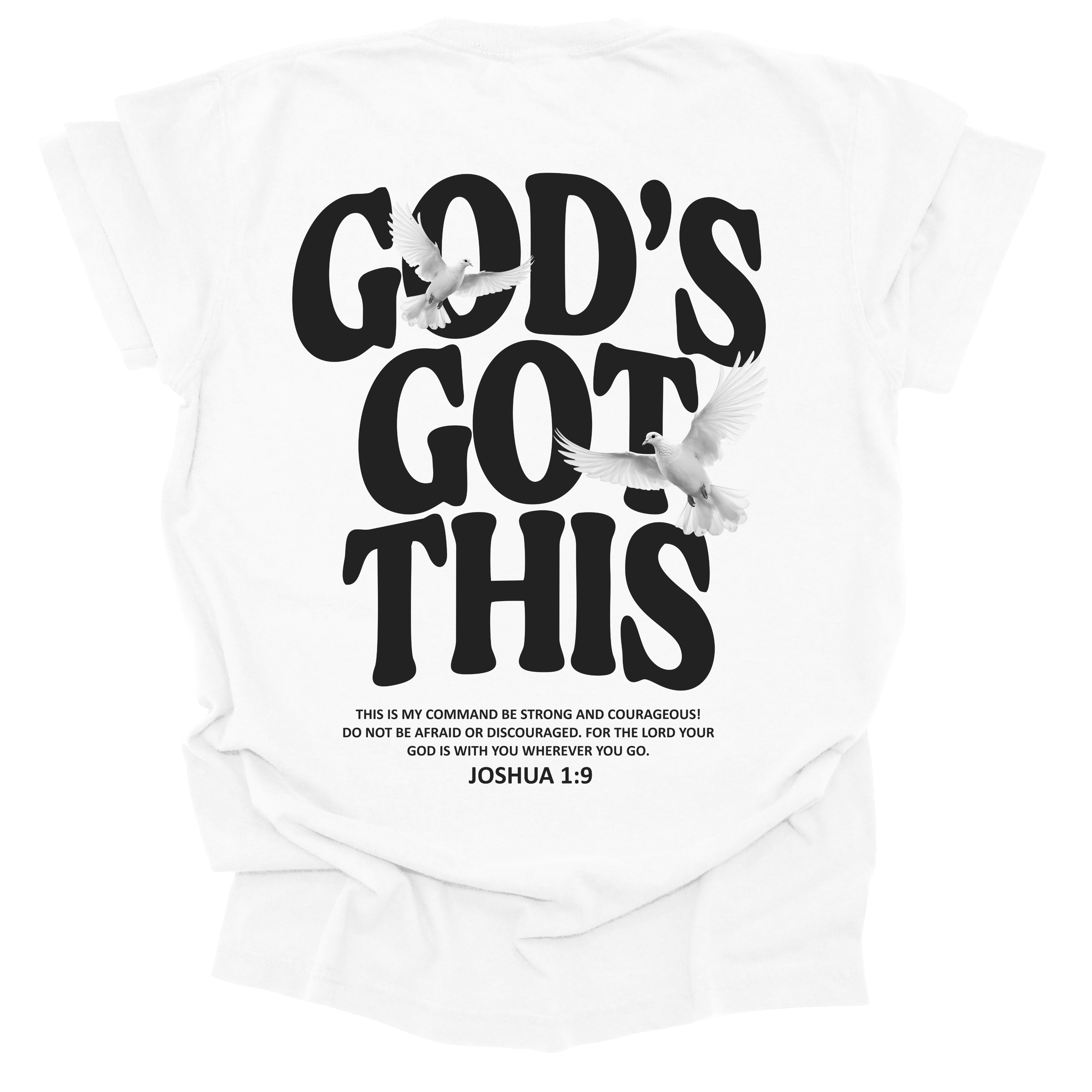 God’s Got This Tee in Black and White featuring bold front text and Joshua 1:9 on the back with doves. Oversized, unisex fit on a soft, pre-shrunk cotton tee.