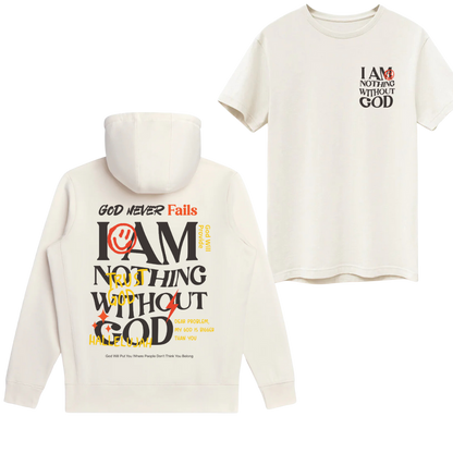 I Am Nothing Without God Hoodie +  Free Matching Tee | Unisex | Cream