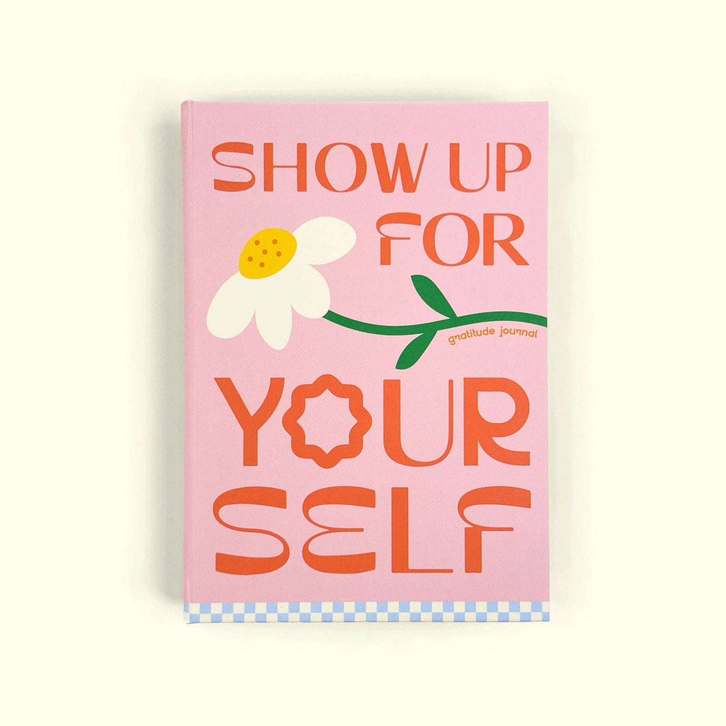 Gratitude Journal | Show up for yourself - MADE BY YEN