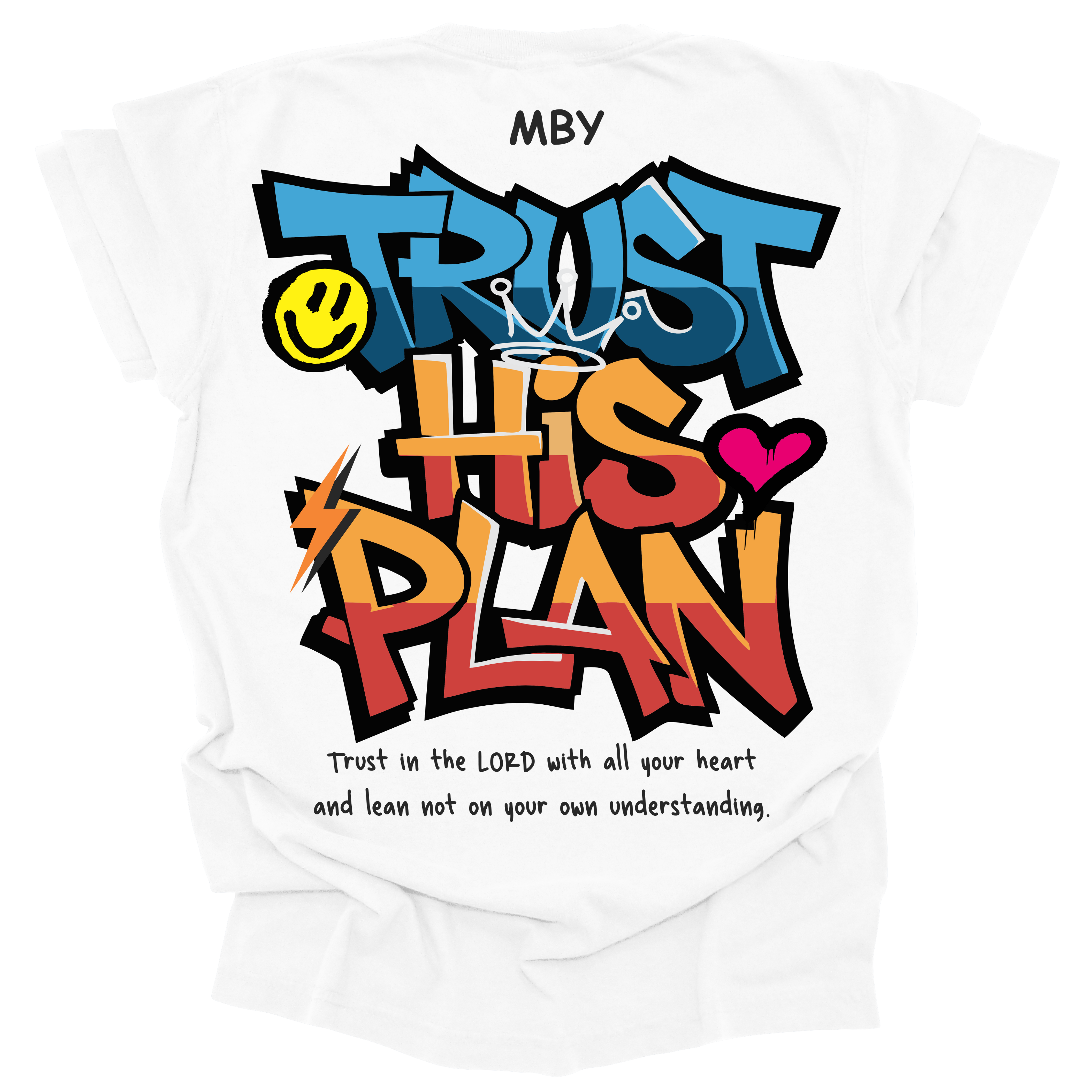White t-shirt with a large, graffiti-style "Trust His Plan" design and the verse "Trust in the LORD with all your heart and lean not on your own understanding."