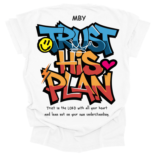 White t-shirt with a large, graffiti-style "Trust His Plan" design and the verse "Trust in the LORD with all your heart and lean not on your own understanding."